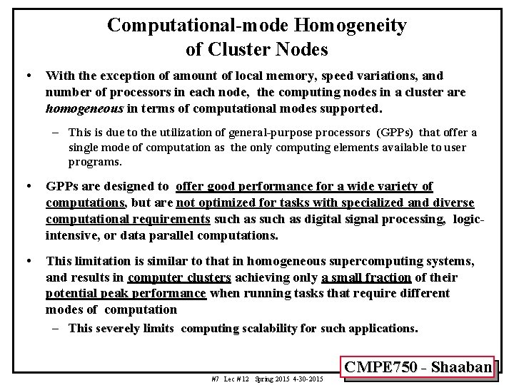 Computational-mode Homogeneity of Cluster Nodes • With the exception of amount of local memory,