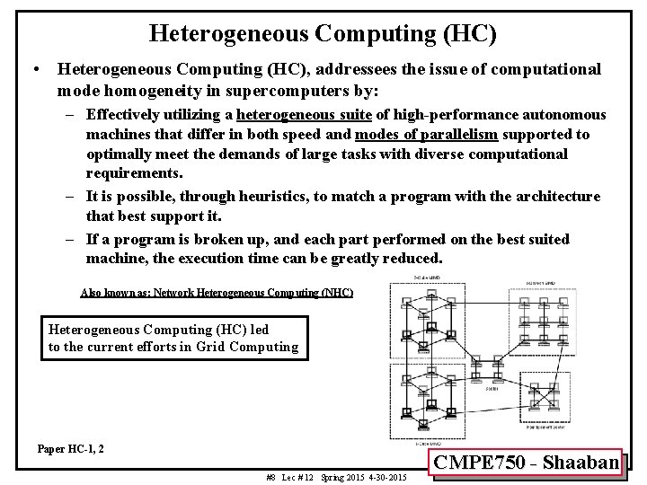 Heterogeneous Computing (HC) • Heterogeneous Computing (HC), addressees the issue of computational mode homogeneity
