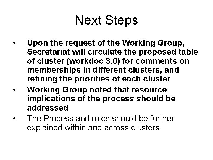 Next Steps • • • Upon the request of the Working Group, Secretariat will