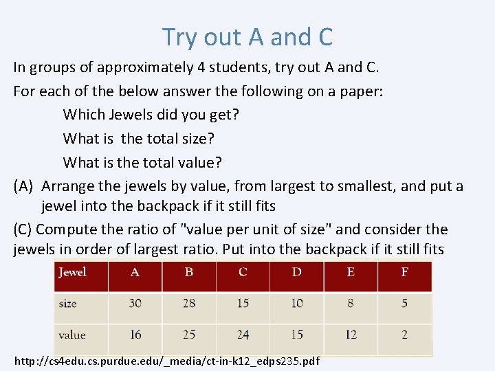 Try out A and C In groups of approximately 4 students, try out A