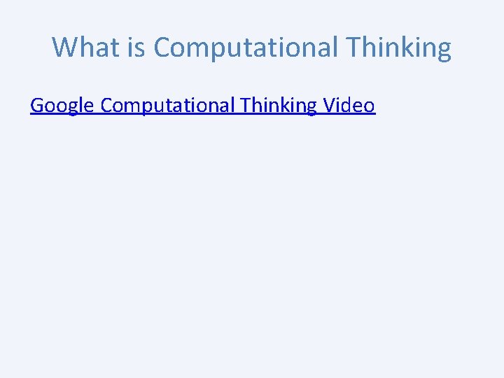 What is Computational Thinking Google Computational Thinking Video 