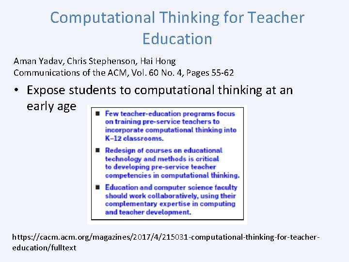 Computational Thinking for Teacher Education Aman Yadav, Chris Stephenson, Hai Hong Communications of the