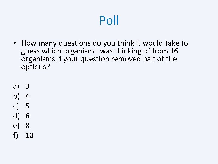 Poll • How many questions do you think it would take to guess which