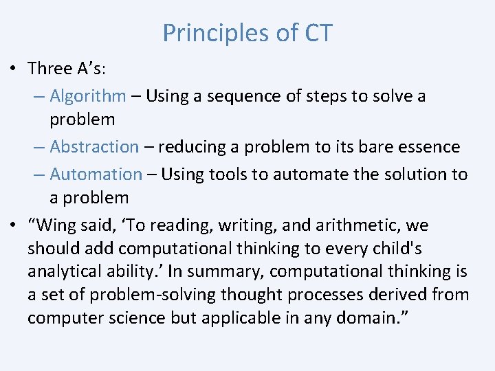Principles of CT • Three A’s: – Algorithm – Using a sequence of steps