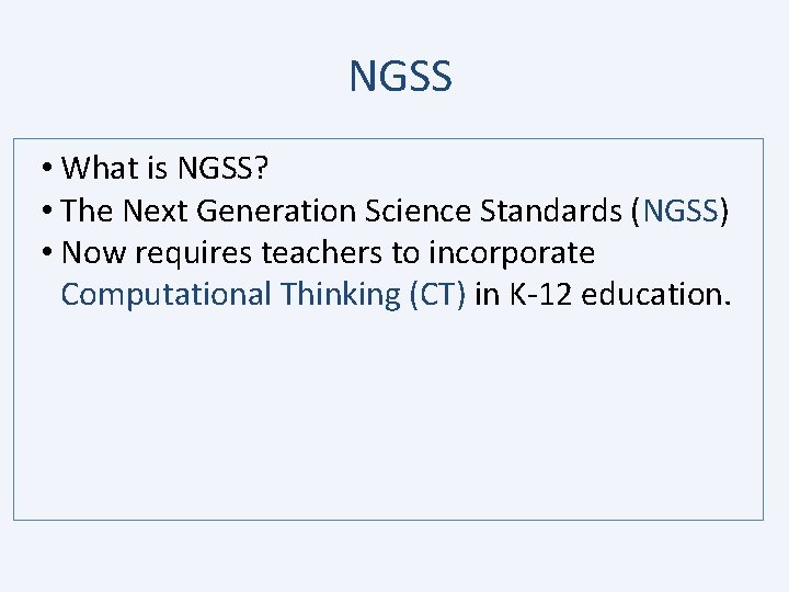 NGSS • What is NGSS? • The Next Generation Science Standards (NGSS) • Now