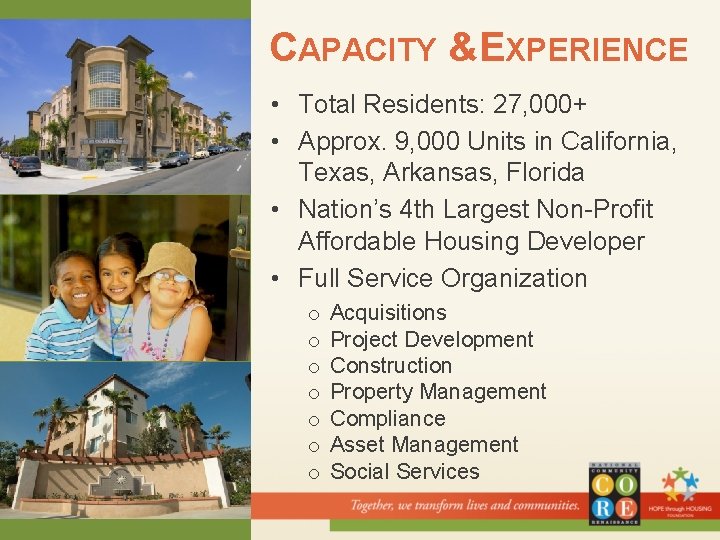 CAPACITY & EXPERIENCE • Total Residents: 27, 000+ • Approx. 9, 000 Units in