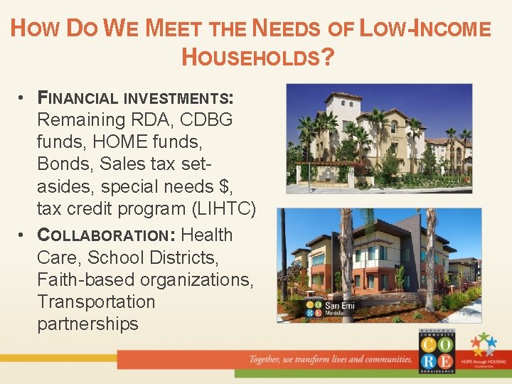 HOW DO WE MEET THE NEEDS OF LOW-INCOME HOUSEHOLDS? • FINANCIAL INVESTMENTS: Remaining RDA,