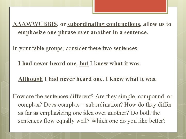 Conjunctions Subordination versus Coordination FANBOYS Write these in