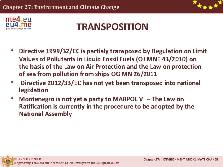 Chapter 27: Environment and Climate Change TRANSPOSITION • Directive 1999/32/EC is partialy transposed by