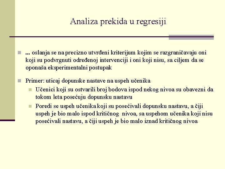 Analiza prekida u regresiji n. . . oslanja se na precizno utvrđeni kriterijum kojim
