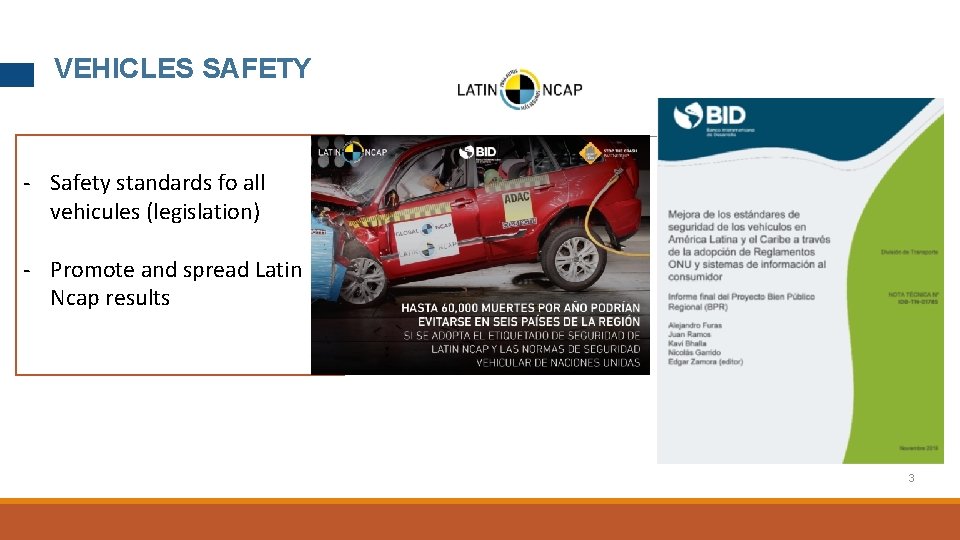 VEHICLES SAFETY - Safety standards fo all vehicules (legislation) - Promote and spread Latin