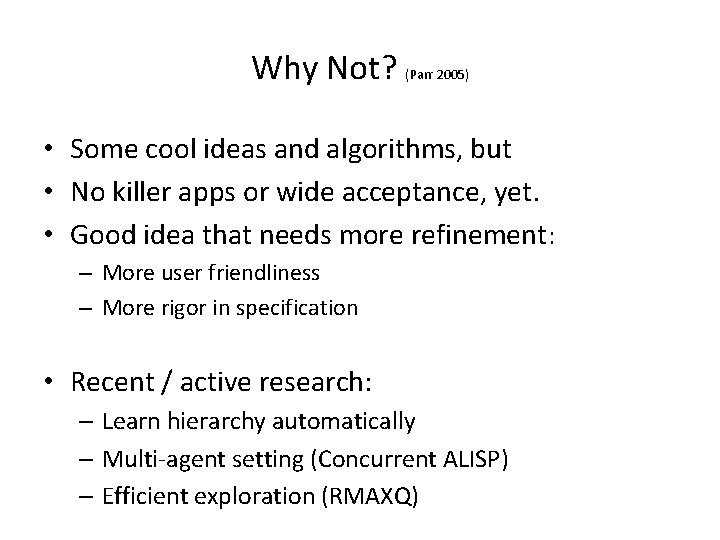 Why Not? (Parr 2005) • Some cool ideas and algorithms, but • No killer