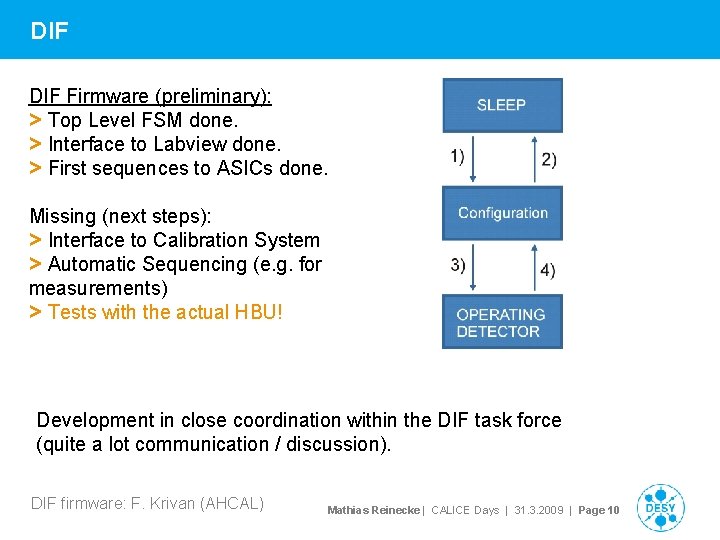 DIF Firmware (preliminary): > Top Level FSM done. > Interface to Labview done. >