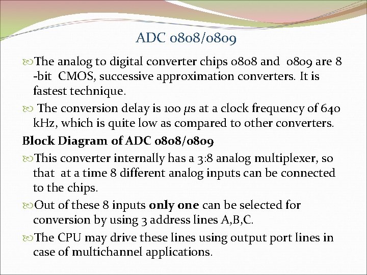 ADC 0808/0809 The analog to digital converter chips 0808 and 0809 are 8 -bit