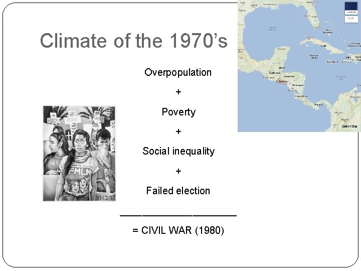 Climate of the 1970’s Overpopulation + Poverty + Social inequality + Failed election ___________