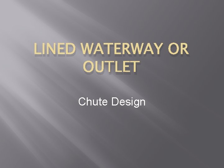LINED WATERWAY OR OUTLET Chute Design 