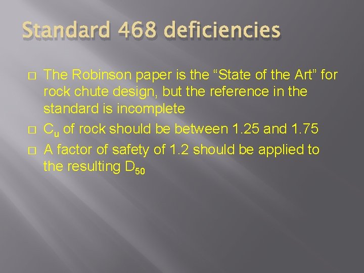 Standard 468 deficiencies � � � The Robinson paper is the “State of the