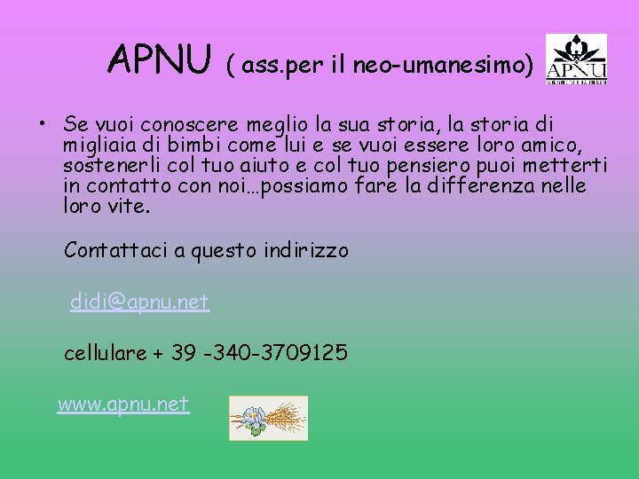 APNU ( ass. per il neo-umanesimo) • Se vuoi conoscere meglio la sua storia,