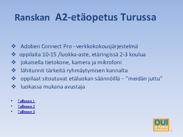 Ranskan A 2 -etäopetus Turussa v v v • • • Adoben Connect Pro
