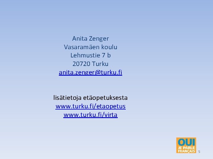 Anita Zenger Vasaramäen koulu Lehmustie 7 b 20720 Turku anita. zenger@turku. fi lisätietoja etäopetuksesta