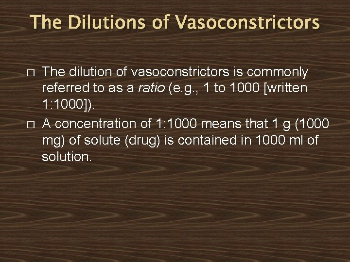 The Dilutions of Vasoconstrictors � � The dilution of vasoconstrictors is commonly referred to The Dilutions of Vasoconstrictors � � The dilution of vasoconstrictors is commonly referred to