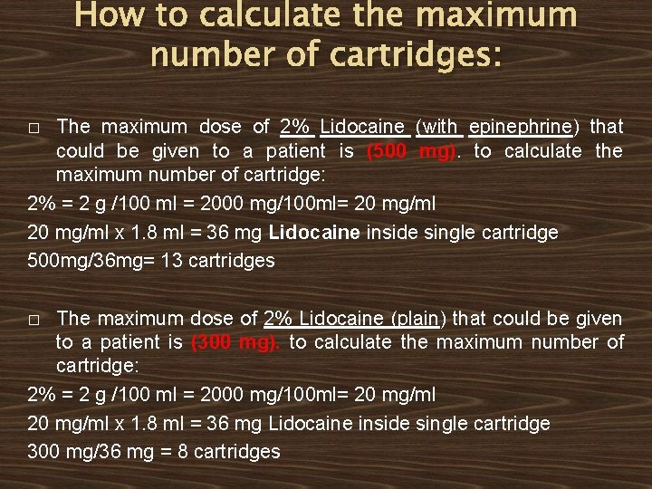 How to calculate the maximum number of cartridges: The maximum dose of 2% Lidocaine How to calculate the maximum number of cartridges: The maximum dose of 2% Lidocaine