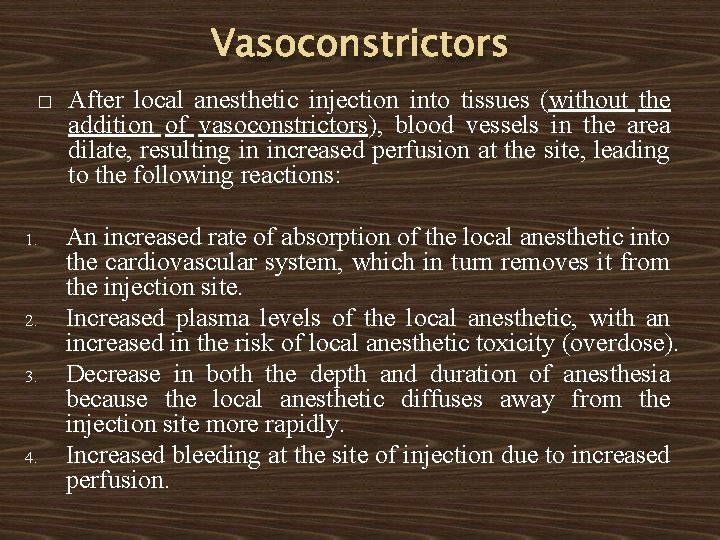 Vasoconstrictors � 1. 2. 3. 4. After local anesthetic injection into tissues (without the Vasoconstrictors � 1. 2. 3. 4. After local anesthetic injection into tissues (without the
