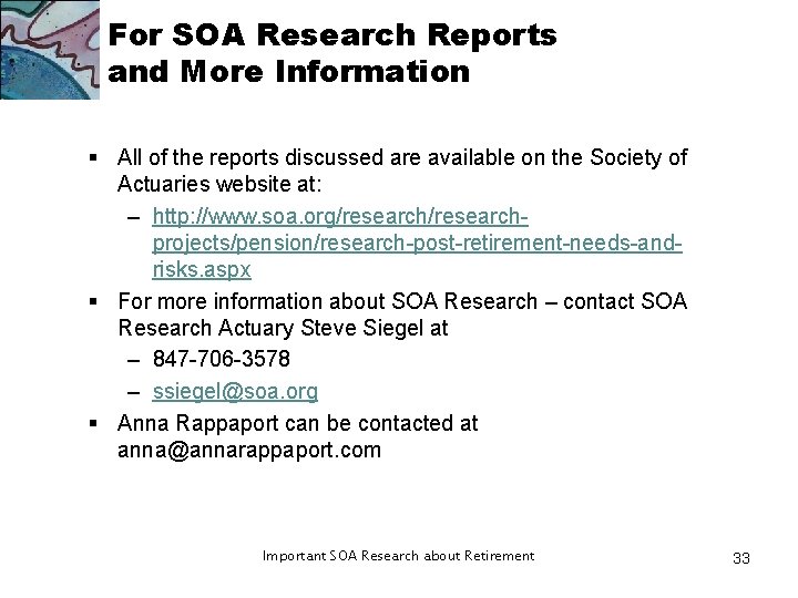 For SOA Research Reports and More Information § All of the reports discussed are For SOA Research Reports and More Information § All of the reports discussed are
