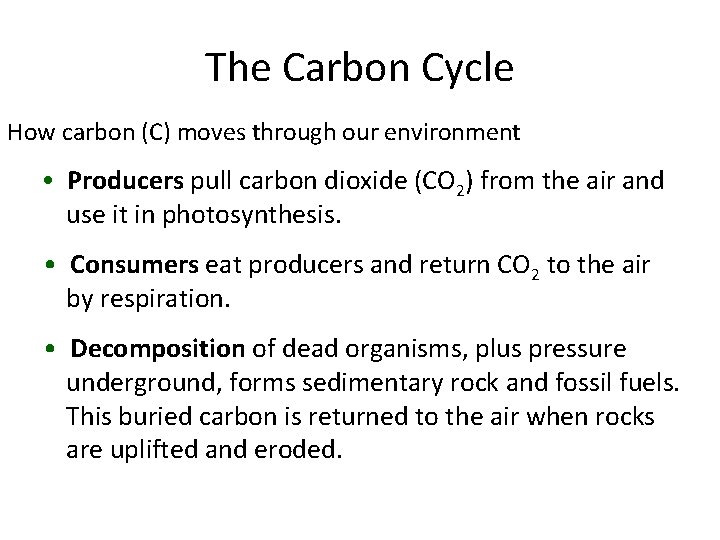 The Carbon Cycle How carbon (C) moves through our environment • Producers pull carbon