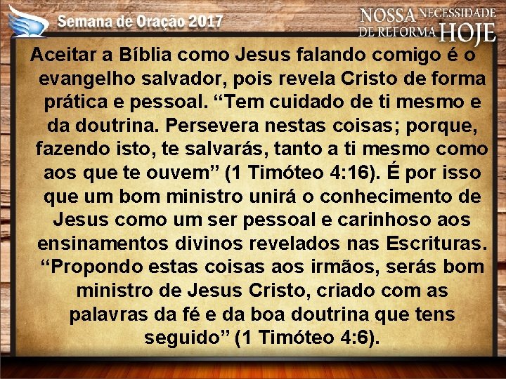 Aceitar a Bíblia como Jesus falando comigo é o evangelho salvador, pois revela Cristo