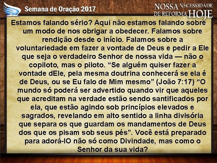 Estamos falando sério? Aqui não estamos falando sobre um modo de nos obrigar a