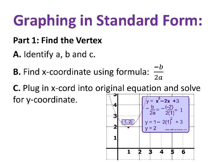 Graphing in Standard Form: • 