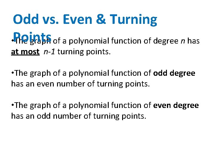 Odd vs. Even & Turning • Points The graph of a polynomial function of