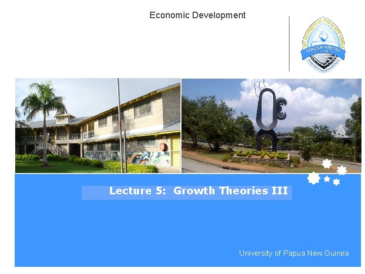 Economic Development Lecture 5: Growth Theories III Life Impact | The University of Adelaide