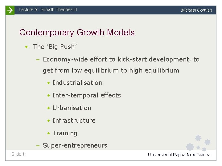 Lecture 5: Growth Theories III Michael Cornish Contemporary Growth Models • The ‘Big Push’