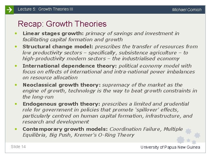 Lecture 5: Growth Theories III Michael Cornish Recap: Growth Theories • Linear stages growth: