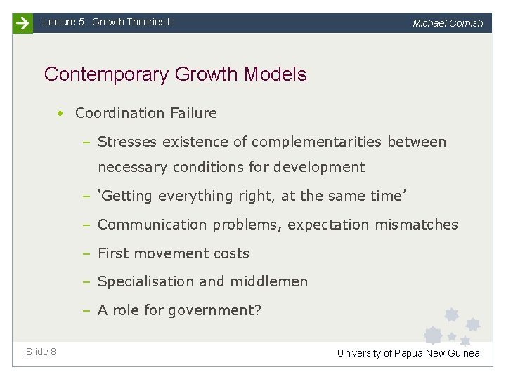 Lecture 5: Growth Theories III Michael Cornish Contemporary Growth Models • Coordination Failure –