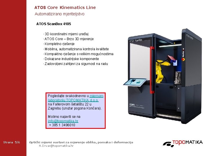 ATOS Core Kinematics Line Automatizirano mjeriteljstvo 2 -Frame Setup / Frame 1 2 -Frame