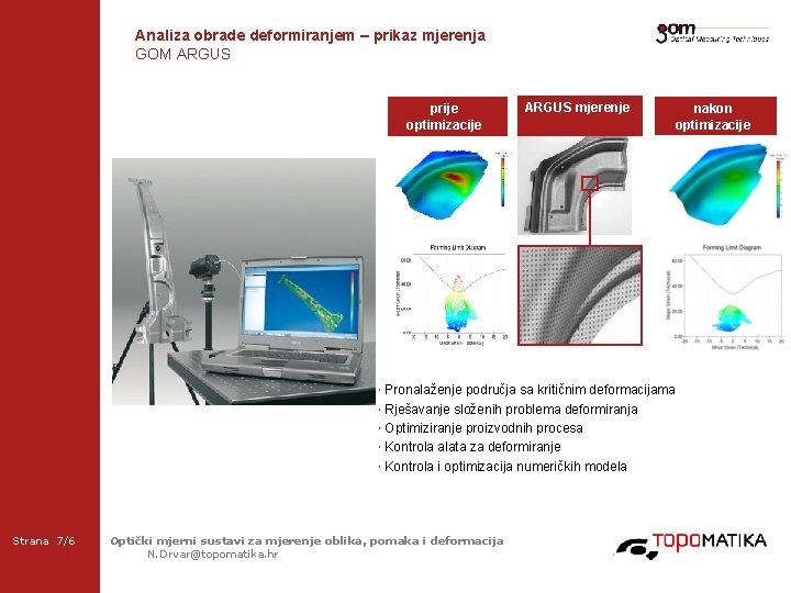 Analiza obrade deformiranjem – prikaz mjerenja GOM ARGUS 2 -Frame Setup / Frame 1