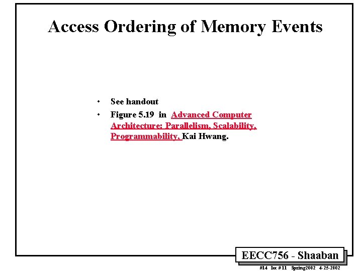 Access Ordering of Memory Events • • See handout Figure 5. 19 in Advanced