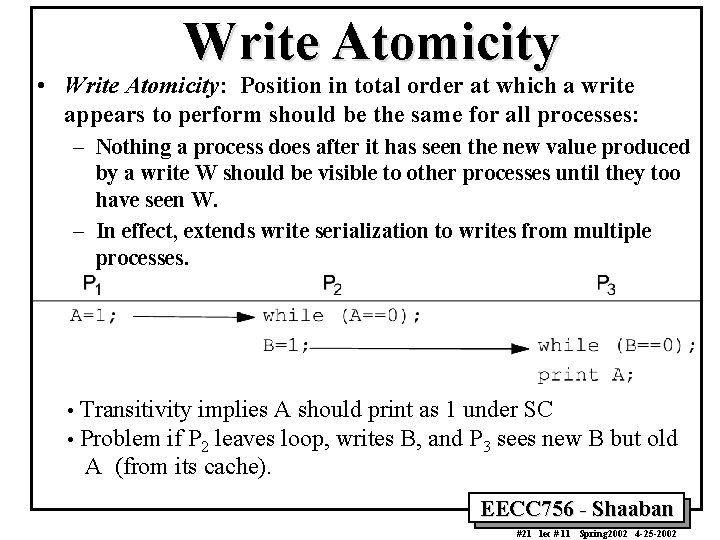 Write Atomicity • Write Atomicity: Position in total order at which a write appears