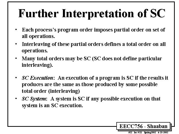 Further Interpretation of SC • Each process’s program order imposes partial order on set