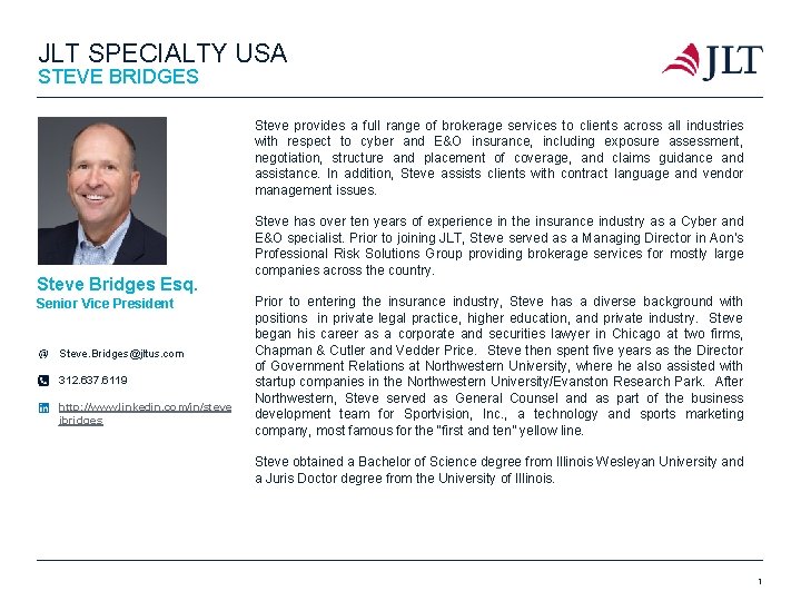 JLT SPECIALTY USA STEVE BRIDGES Steve Bridges Esq. Senior Vice President Steve. Bridges@jltus. com