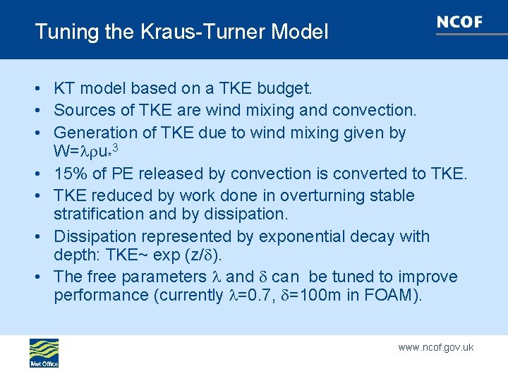 Tuning the Kraus-Turner Model • KT model based on a TKE budget. • Sources