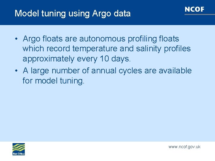 Model tuning using Argo data • Argo floats are autonomous profiling floats which record