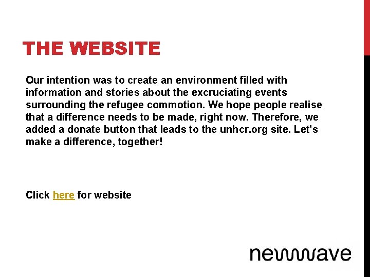 THE WEBSITE Our intention was to create an environment filled with information and stories