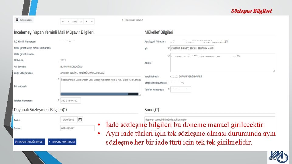 Sözleşme Bilgileri • İade sözleşme bilgileri bu döneme manuel girilecektir. • Ayrı iade türleri