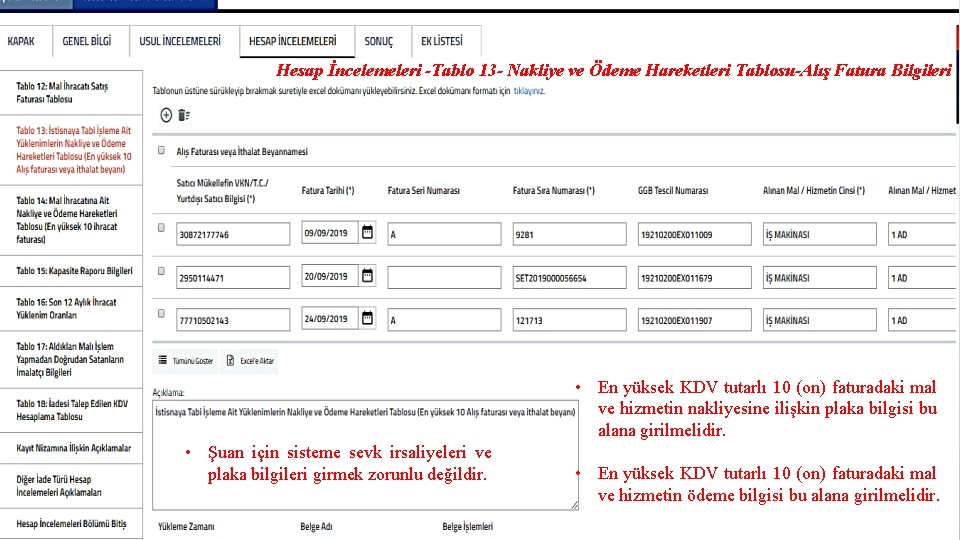 Hesap İncelemeleri -Tablo 13 - Nakliye ve Ödeme Hareketleri Tablosu-Alış Fatura Bilgileri • En