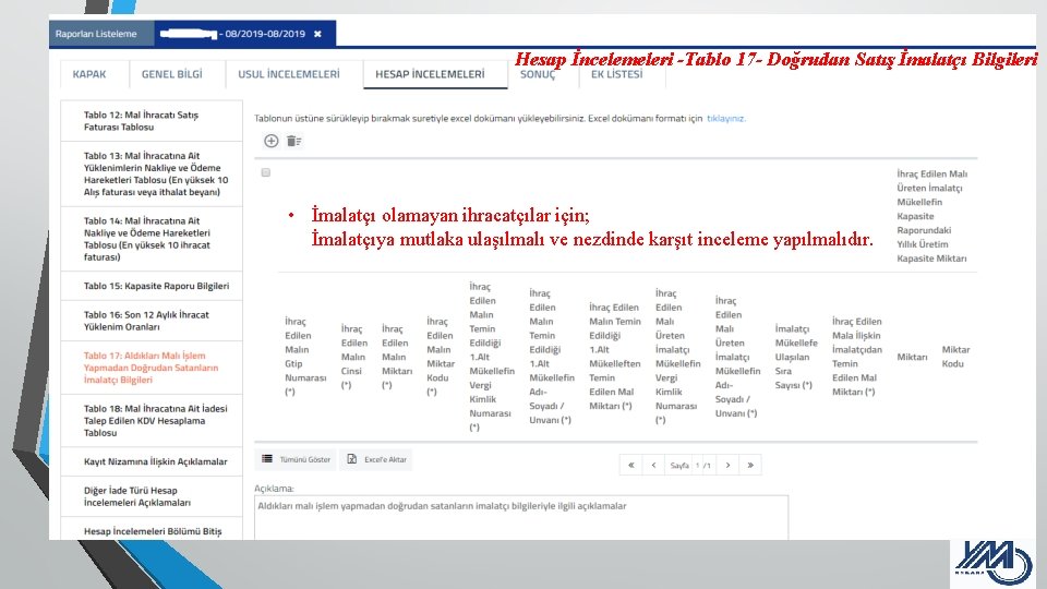 Hesap İncelemeleri -Tablo 17 - Doğrudan Satış İmalatçı Bilgileri • İmalatçı olamayan ihracatçılar için;