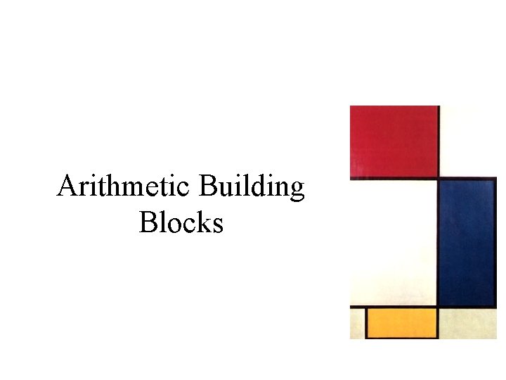 Arithmetic Building Blocks 